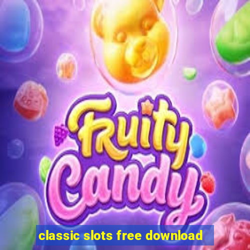 classic slots free download