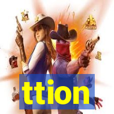 ttion