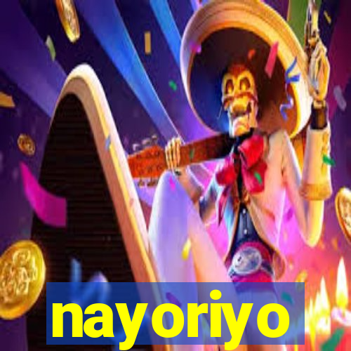 nayoriyo