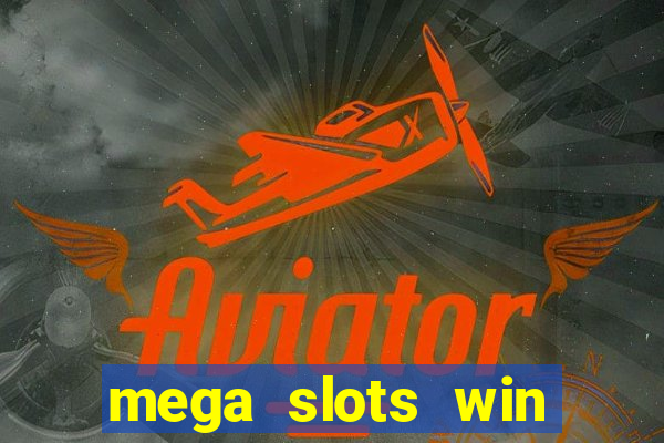 mega slots win real money dana