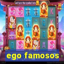 ego famosos