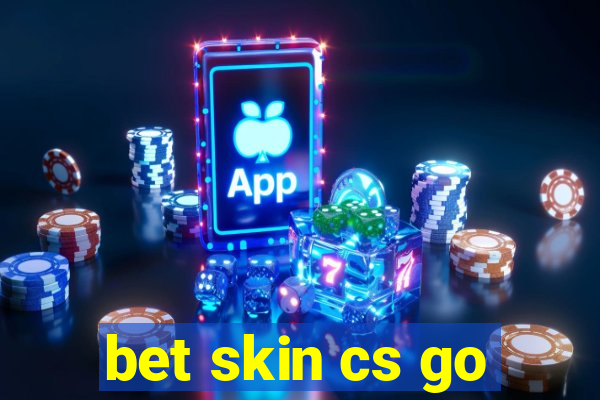 bet skin cs go