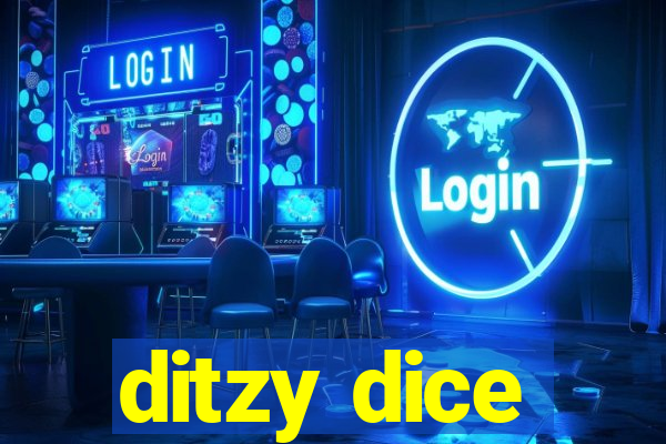 ditzy dice