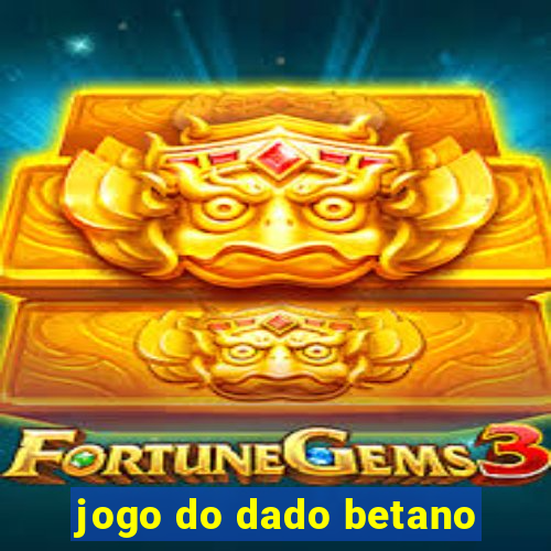 jogo do dado betano