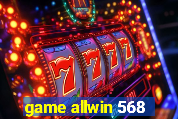 game allwin 568