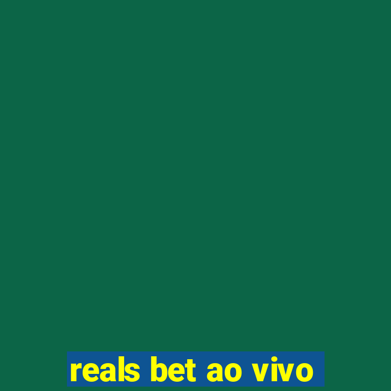 reals bet ao vivo