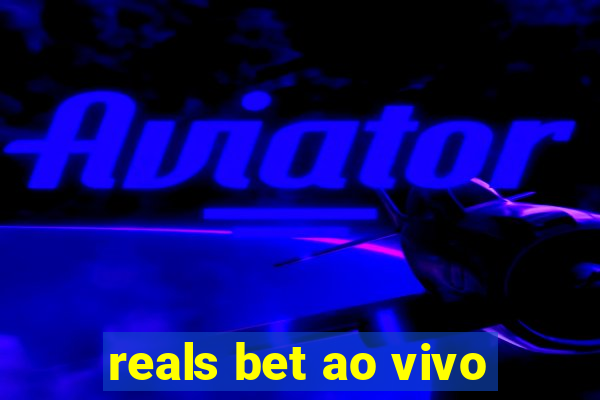 reals bet ao vivo