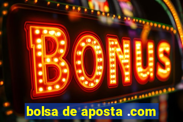 bolsa de aposta .com