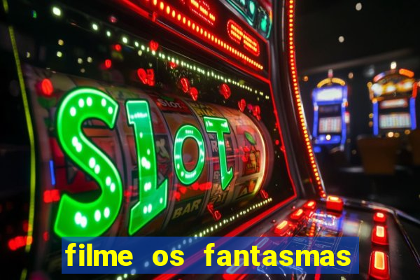 filme os fantasmas de scrooge