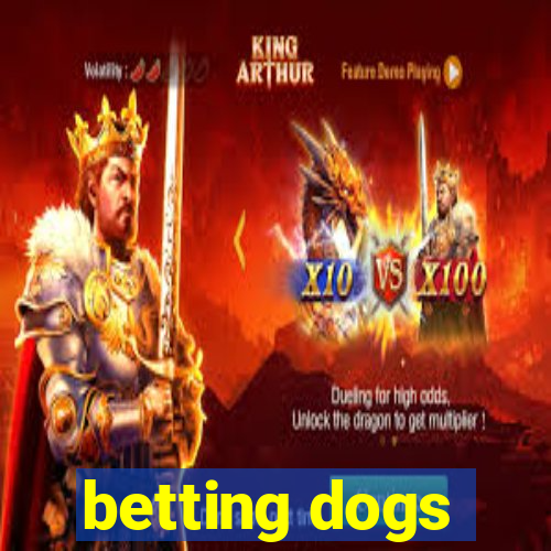 betting dogs