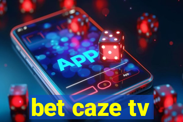 bet caze tv