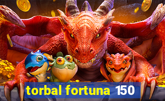 torbal fortuna 150