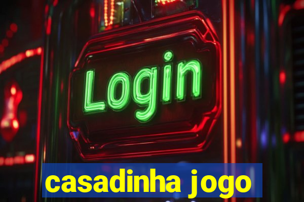 casadinha jogo