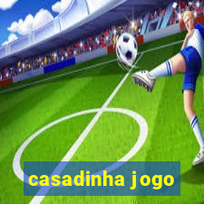 casadinha jogo