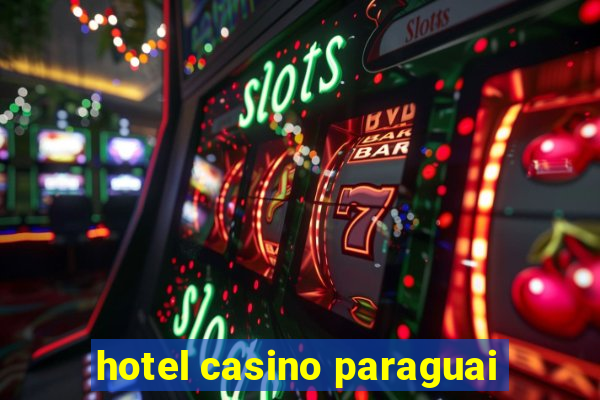 hotel casino paraguai