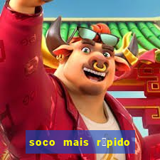 soco mais r谩pido do mundo