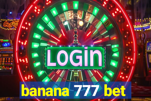 banana 777 bet