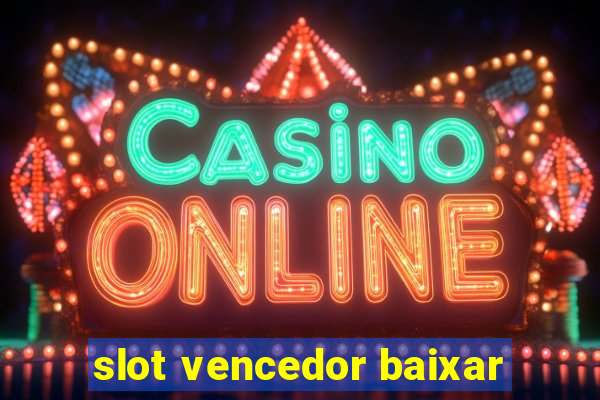 slot vencedor baixar