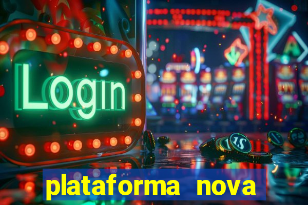 plataforma nova 2024 hoje bet