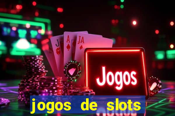 jogos de slots online gratis