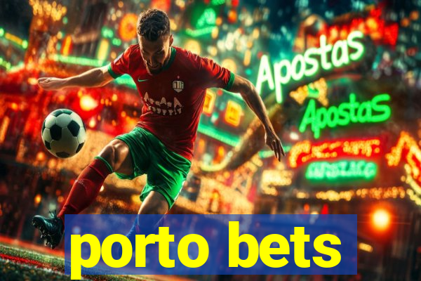 porto bets