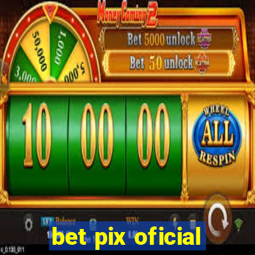 bet pix oficial