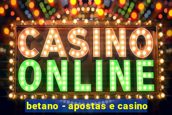 betano - apostas e casino