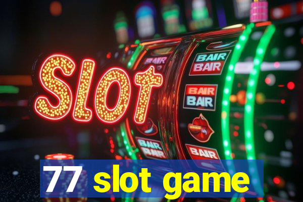 77 slot game