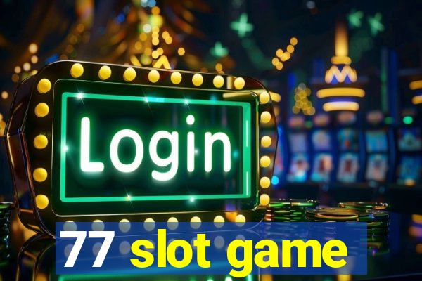 77 slot game