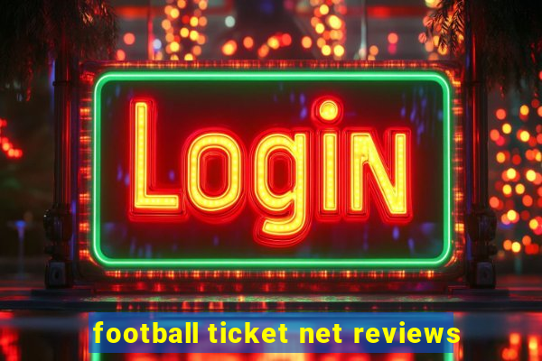 football ticket net reviews