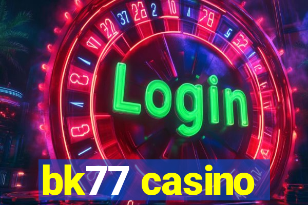 bk77 casino