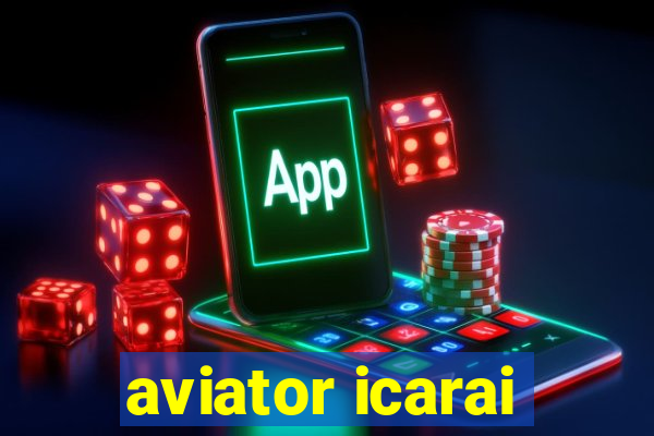 aviator icarai