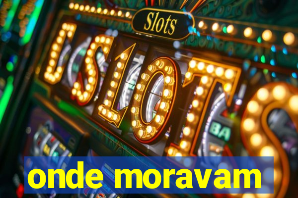 onde moravam