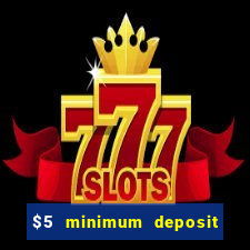 $5 minimum deposit casino australia 2020