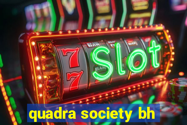 quadra society bh