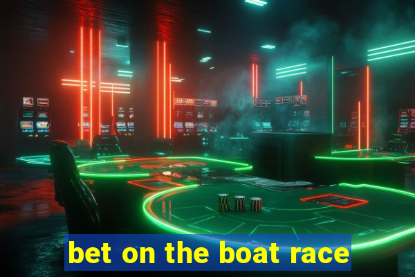 bet on the boat race