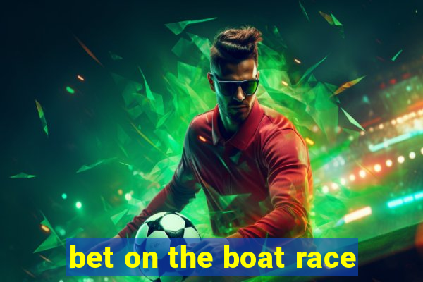 bet on the boat race