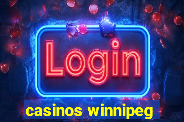 casinos winnipeg