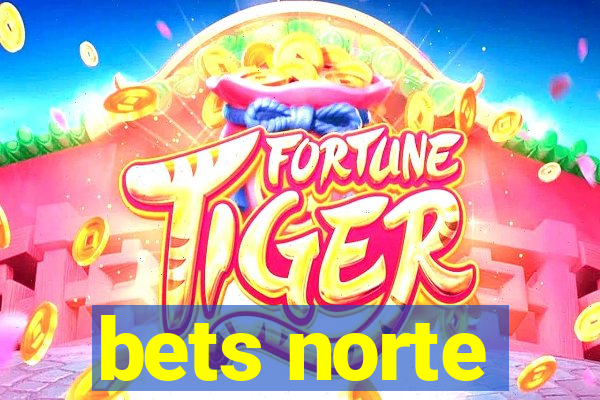 bets norte