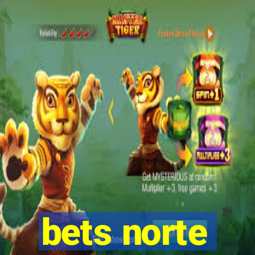 bets norte