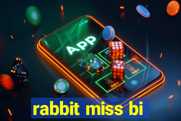 rabbit miss bi