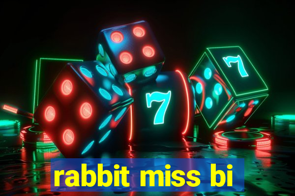 rabbit miss bi