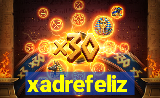 xadrefeliz