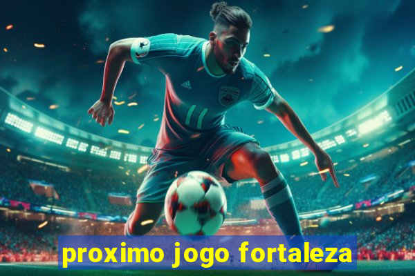 proximo jogo fortaleza