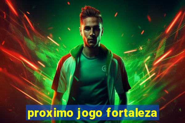 proximo jogo fortaleza