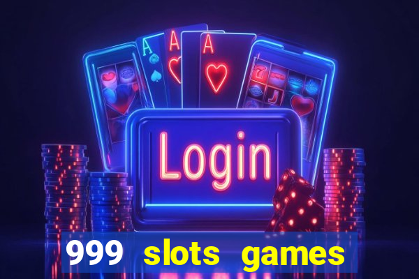 999 slots games download apk