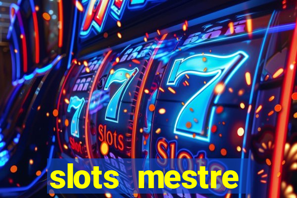 slots mestre dinheiro real