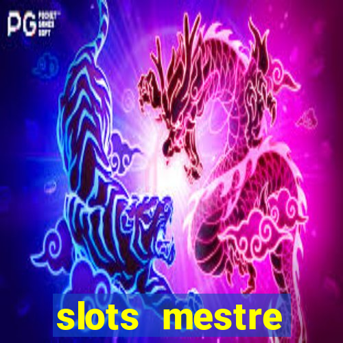 slots mestre dinheiro real