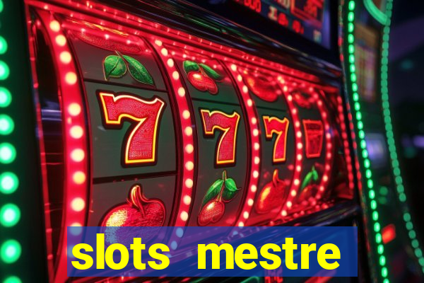 slots mestre dinheiro real