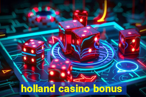 holland casino bonus